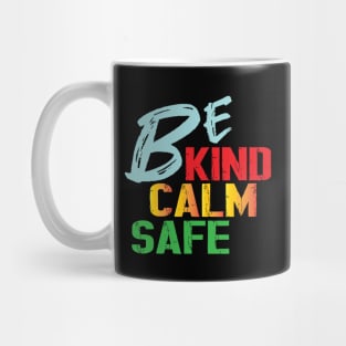 Be Kind Be Calm Be Safe Mug